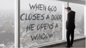 When God Closes a Door He Opens a Window